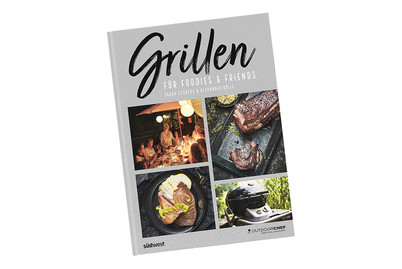 Image of Grilling for Foodies & Friends (nur in Deutsch!)